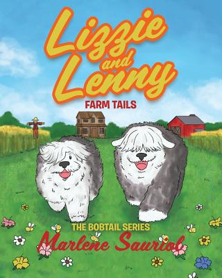 Lizzie and Lenny: Farm Tails - Sauriol, Marlene