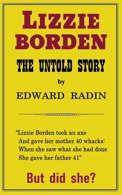 LIzzie Borden: The Untold Story - Radin, Edward D