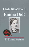 Lizzie Didn't Do It: Emma Did!