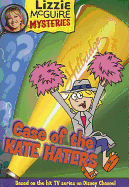 Lizzie McGuire Mysteries: Case of the Kate Haters - Book #6: Junior Novel - Banim, Lisa