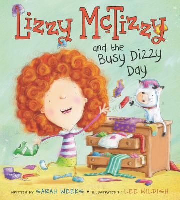 Lizzy McTizzy and the Busy Dizzy Day - Weeks, Sarah