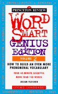 LL Princeton Review Word Smart Genius Edition, Volume 2: How to Build an Even More Phenomenal Vocabulary