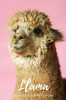 Llama Remember My Password: Deluxe Password Book - Three Dogs Publishing