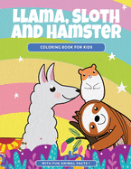 Llama, Sloth and Hamster Coloring Book for Kids: Cute Animal Coloring Pages with Fun Animal Facts
