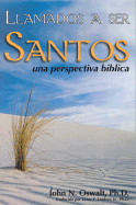 Llamados a Ser Santos: Una Perspectiva Biblica