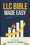 LLC Bible Made Easy: A Practical A-Z Handbook for Entrepreneurs