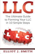 LLC: The Ultimate Guide to Forming Your LLC in 10 Simple Steps