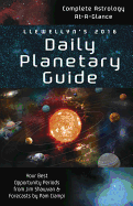 Llewellyn's 2016 Daily Planetary Guide: Complete Astrology at-A-Glance