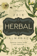 Llewellyn's 2018 Herbal Almanac: Gardening, Cooking, Health, Crafts, Myth & Lore