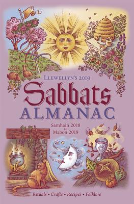 Llewellyn's 2019 Sabbats Almanac: Rituals Crafts Recipes Folklore - Furie, Michael, and Llewellyn, and Aloi, Peg