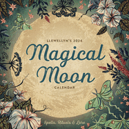 Llewellyn's 2024 Magical Moon Calendar: Spells, Rituals & Lore