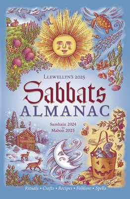Llewellyn's 2025 Sabbats Almanac: Samhain 2024 to Mabon 2025 - Llewellyn, and Glasse, Irene (Contributions by), and Prower, Toms (Contributions by)