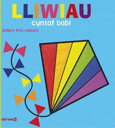 Lliwiau Cyntaf Babi / Baby's First Colours: Baby's First Colours