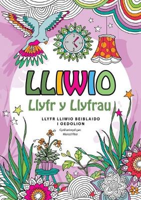 Lliwio - Llyfr y Llyfrau - Flier, Marcel, and Davies, Aled (Editor)