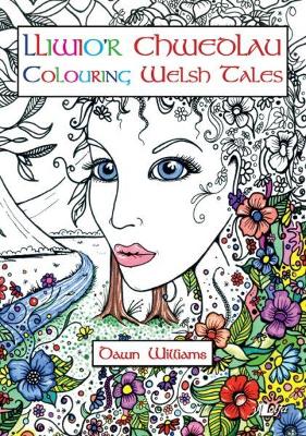 Lliwio'r Chwedlau / Colouring Welsh Tales - Williams, Dawn