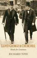 Lloyd George and Churchill: Rivals for Greatness