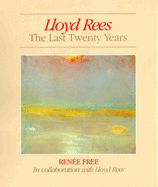 Lloyd Rees the Last Twenty Years