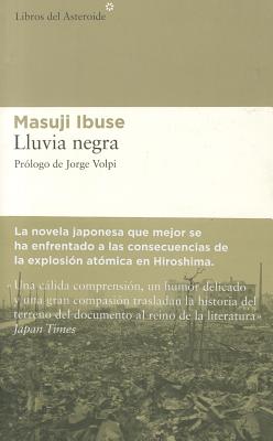 Lluvia Negra - Ibuse, Masuji, and Tena Junguito, Pedro (Translated by), and Volpi, Jorge (Prologue by)
