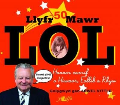 Llyfr Mawr LOL - Lolfa, Y, and Vittle, Arwel (Editor)