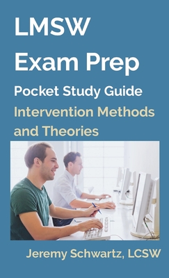 LMSW Exam Prep Pocket Study Guide: Intervention Methods and Theories - Schwartz, Jeremy