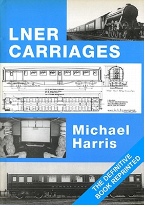 LNER Carriages - Harris, Michael