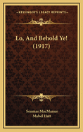 Lo, and Behold Ye! (1917)