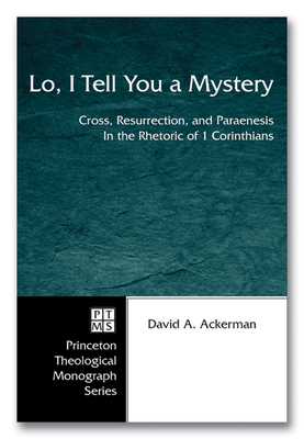 Lo, I Tell You a Mystery - Ackerman, David A