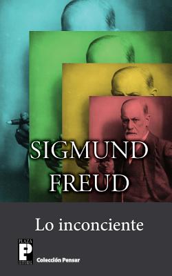 Lo Inconciente - Freud, Sigmund