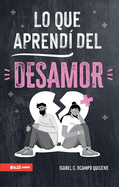 Lo Que Aprend del Desamor (What I Learned from Falling Out of Love)