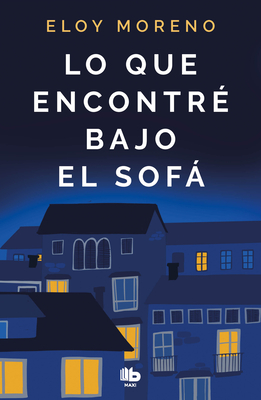 Lo Que Encontr Bajo El Sof / What I Found Under the Sofa - Moreno, Eloy