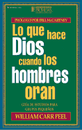 Lo Que Hace Dios Cuando Hombres Oran - Peel, William Carr