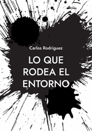 Lo que rodea el entorno: Una idea sobre la existencia