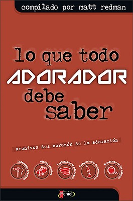 Lo Que Todo Adorador Debe Saber - Redman, Matt (Compiled by)