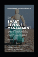 Lo Smart Revenue Management per l'industria dell'ospitalit?: Come iniziare ad ottimizzare le vendite alberghiere con il Metodo Smart