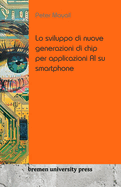 Lo sviluppo di nuove generazioni di chip per applicazioni AI su smartphone