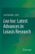 Loa loa: Latest Advances in Loiasis Research