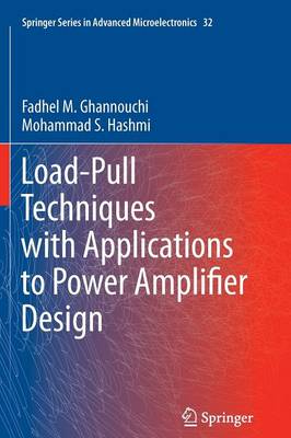 Load-Pull Techniques with Applications to Power Amplifier Design - Ghannouchi, Fadhel M, and Hashmi, Mohammad S