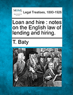 Loan and Hire: Notes on the English Law of Lending and Hiring.