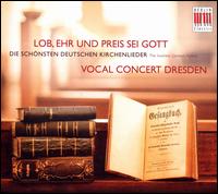 Lob, Ehr und Preis sei Gott - Sebastian Knebel (organ); Vocal Concert Dresden; Peter Kopp (conductor)