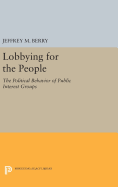 Lobbying for the People: The Political Behavior of Public Interest Groups