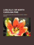 Loblolly, or North Carolina Pine
