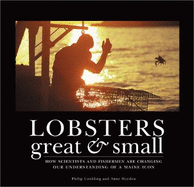Lobsters Great & Small: How Scientists and Fishermen Are Changing Our Understanding of a Maine Icon