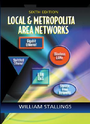 Local and Metropolitan Area Networks - Stallings, William, PH.D.