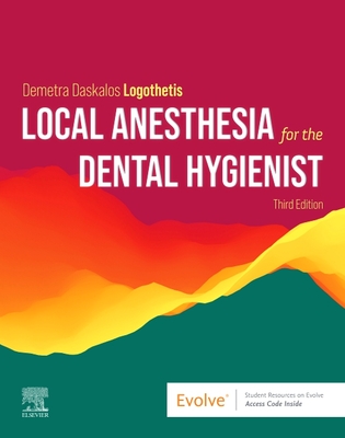 Local Anesthesia for the Dental Hygienist - Logothetis, Demetra Daskalo, MS