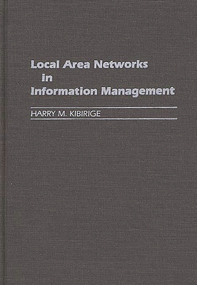 Local Area Networks in Information Management - Kibirige, Harry M