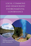 Local Commons and Democratic Environmental Governance