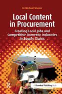 Local Content in Procurement: Creating Local Jobs and Competitive Domestic Industries in Supply Chains