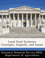 Local Food Systems: Concepts, Impacts, and Issues