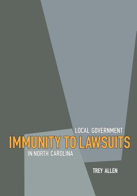 Local Government Immunity to Lawsuits in North Carolina - Allen, Trey