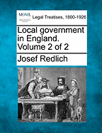 Local Government in England. Volume 2 of 2 - Redlich, Josef